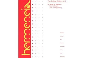The Critical Edition of Q: Synopsis Including the Gospels of Matthew and Luke, Mark and Thomas with English, German, and French Translations of Q and Thomas (Hermeneia)