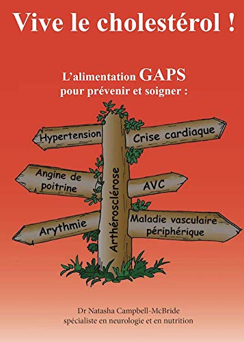 Télécharger Vive le cholestérol ! Traitement et prévention par le régime GAPS pour l'athérosclérose, angine livre En ligne