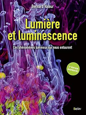Lumière et luminescence - Ces phénomènes lumineux qui nous entourent