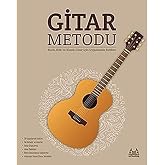 Gitar Metodu: Rock, Folk ve Klasik Gitar İ&ccedil;in Uygulamalı Rehber