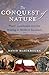 The Conquest of Nature: Water, Landscape and the Making of Modern Germany (Rough Cut) by David Blackbourn