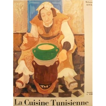 La Cuisine Tunisienne d'Ommok Sannafa La Cuisine Tunisienne d'Ommok Sannafa