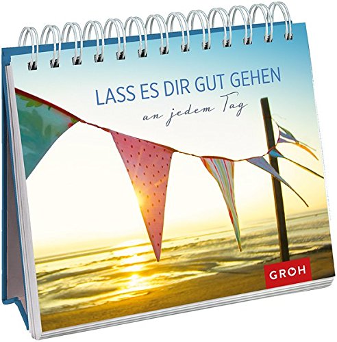Download Lass es dir gut gehen an jedem Tag