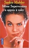 Même Superwoman à appris à voler