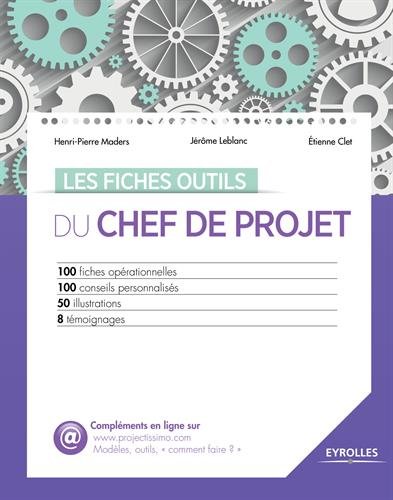 Télécharger Les fiches outils du chef de projet: 100 fiches opérationnelles - 100 conseils personnalisés - 50 illustrations - 8 témoignages. PDF Lire En Ligne