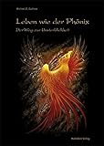 Cover zum Buch Leben wie der Phönix: Der Weg zur Uns...