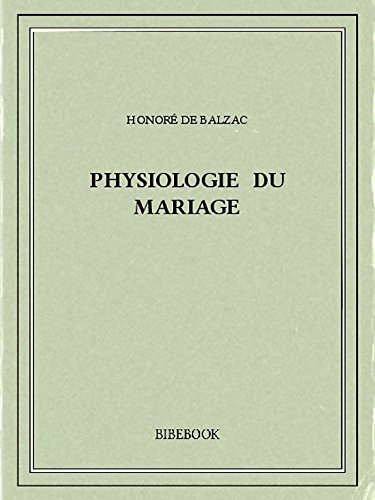 Physiologie du mariage Physiologie du mariage
