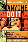 Anyone Can Do It: Building Coffee Republic from our Kitchen Table by 
