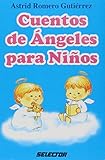 Cuentos De Angeles Para Ninos/Stories of Angels for Kids by 