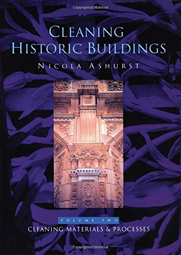 Cleaning Historic Buildings: v. 2: Cleaning Materials and Processes: Volume 2