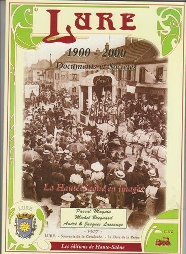 Luxeuil, 1900-2000 : Documents et sociétés (La Haute-Saône en images) en ligne Luxeuil, 1900-2000 : Documents et sociétés (La Haute-Saône en images) en ligne
