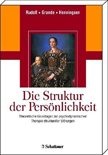 Download Die Struktur der Persönlichkeit: Theoretische Grundlagen zur psychodynamischen Therapie struktureller Störungen Download Die Struktur der Persönlichkeit: Theoretische Grundlagen zur psychodynamischen Therapie struktureller Störungen
