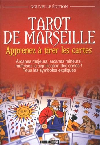 Tarot de Marseille : Apprenez à tirer les cartes Tarot de Marseille : Apprenez à tirer les cartes