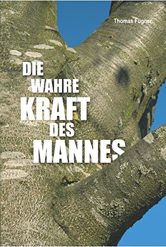 Die wahre Kraft des Mannes (Hardcover, 256 Seiten)