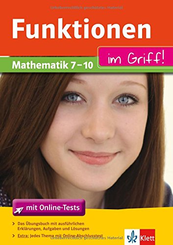 Download Klett Funktionen im Griff Mathematik Klasse 7 - 10: Mathematik einfach üben