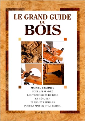 couverture de : Le Grand guide du bois