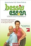 Image de Besser essen - Leben leicht gemacht: Das Ernährungsprogramm mit 75 leichten Rezepten - für die gan