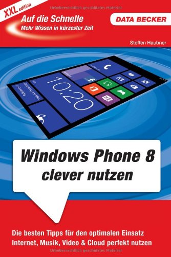 Auf die Schnelle XXL: Windows Phone 8 clever nutzen