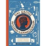 Das große Wissens-Sammelsurium: Vom Seemannsknoten bis zum Sonnensystem - nützliches und unnützes Wissen für Schlauköpfe