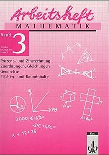 Download Arbeitshefte Mathematik - Neubearbeitung: Arbeitsheft Mathematik, Neubearbeitung, Bd.3, Prozent- und Zinsrechnung, Zuordnungen, Gleichungen, Geometrie, Flächen- und Rauminhalte, EURO Download Arbeitshefte Mathematik - Neubearbeitung: Arbeitsheft Mathematik, Neubearbeitung, Bd.3, Prozent- und Zinsrechnung, Zuordnungen, Gleichungen, Geometrie, Flächen- und Rauminhalte, EURO