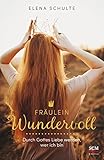 Fräulein Wundervoll: Durch Gottes Liebe werden, wer ich bin by 