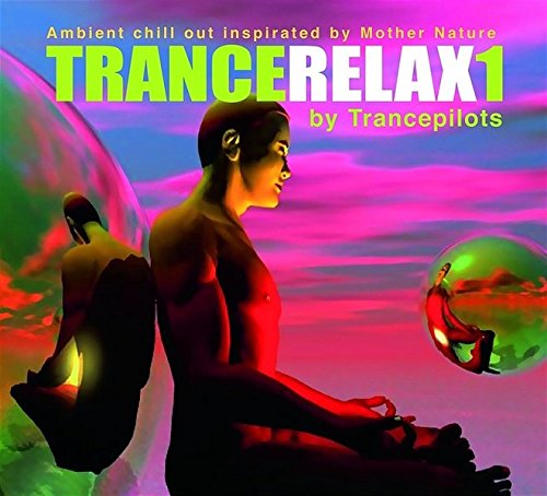 Trance Relax 1: Ambient chill out inspirated by Mother Nature