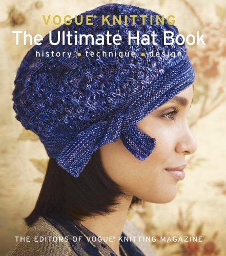 Télécharger Vogue Knitting: The Ultimate Hat Book: History, Technique, Design Francais PDF