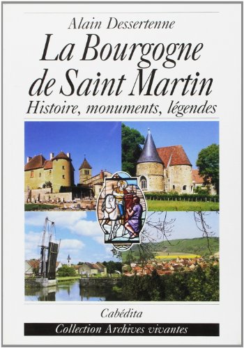 La  Bourgogne de saint Martin : histoire, monuments, légendes