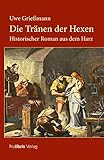 Bücher Neuerscheinungen 2022 - Die Tränen der Hexen von Uwe Grießmann