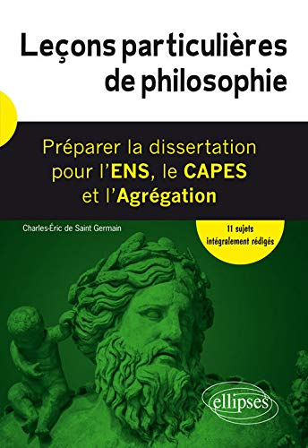 Télécharger Leçons particulières de philosophie. Préparer la dissertation pour l'ENS, le CAPES et l'Agrégati PDF
