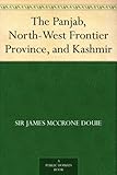 Image de The Panjab, North-West Frontier Province, and Kashmir (English Edition)