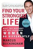 Find Your Strongest Life: What the Happiest and Most Successful Women Do Differently (English Edition) by 