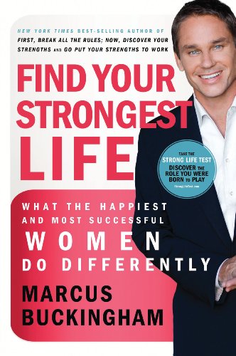 Find Your Strongest Life: What the Happiest and Most Successful Women Do Differently (English Edition)