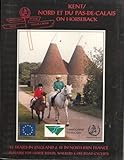 Image de Kent/Nord et du Pas-de-Calais on horseback: 15 trails in England & 20 in northern France suitable for horse riders, walkers & off-road cyclists (On ho