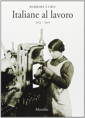 Download Italiane al lavoro (1914-1920) Download Italiane al lavoro (1914-1920)