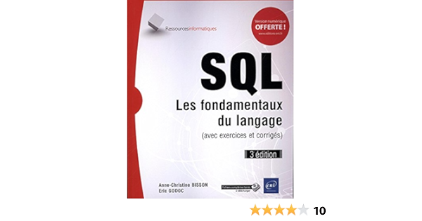 Amazon Fr Sql Les Fondamentaux Du Langage 3e Edition Bisson Anne Christine Godoc Eric Livres