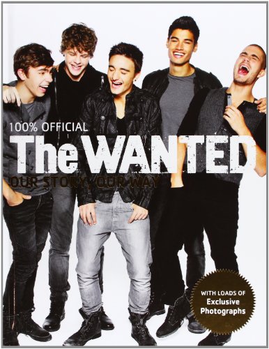 The Wanted: Our Story, Our Way: 100% Official