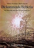 Die kommende Weltkrise: Wie überlebt man den dritten Weltkrieg? by 