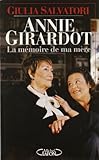 Annie Girardot : La mémoire de ma mère