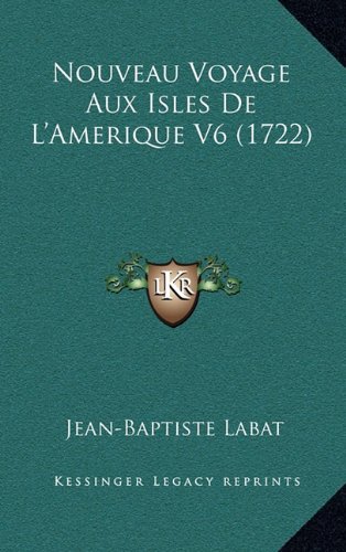 Preisvergleich Produktbild Nouveau Voyage Aux Isles de L'Amerique V6 (1722)