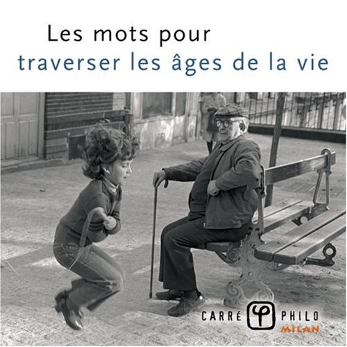 couverture de : Les mots pour traverser les &acirc;ges de la vie