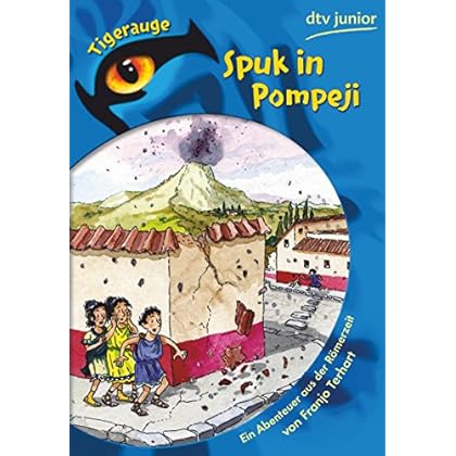 Spuk in Pompeji: Ein Abenteuer aus der Römerzeit Spuk in Pompeji: Ein Abenteuer aus der Römerzeit
