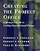 Creating the Project Office: A Manager's Guide to Leading Organizational Change (Jossey Bass Business & Management Series) by 