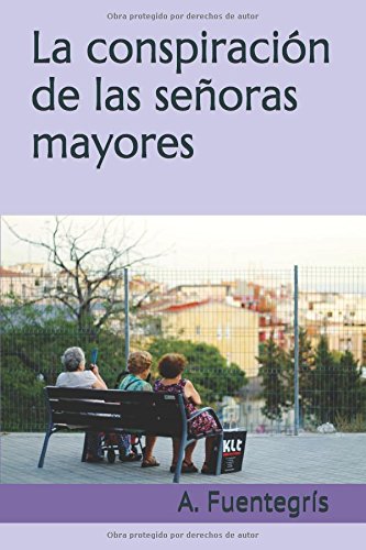 Pdf La Conspiración De Las Señoras Mayores Una Novela - 