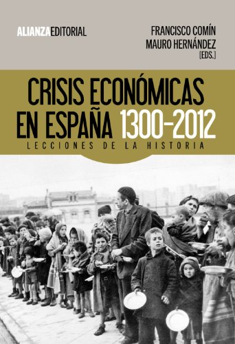 Download Crisis Económicas En España. 1300-2012. Lecciones De La Historia (Alianza Ensayo) Download Crisis Económicas En España. 1300-2012. Lecciones De La Historia (Alianza Ensayo)