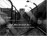 Cover zum Buch ... Und alles ist noch da: Auschwitz ...