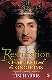Restoration: Charles II and His Kingdoms, 1660-1685