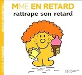 Madame En Retard rattrape son retard