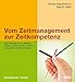 Vom Zeitmanagement zur Zeitkompetenz: Das Übungsbuch für Berater, Trainer, Lehrer und alle, die ihre Zeitqualität erhöhen möchten by Elmar Hatzelmann, Martin Held