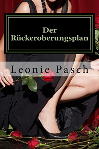 Der Rückeroberungsplan (German Edition) Der Rückeroberungsplan (German Edition)